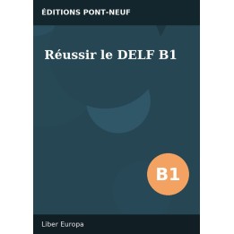 Réussir le DELF B1