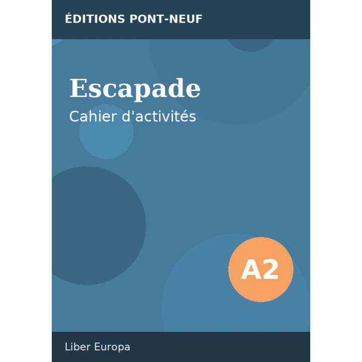 Escapade A2 – Cahier d'activités