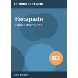 Escapade B2 – Cahier d'activités